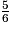 \frac{5}{6}