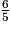 \frac{6}{5}