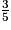 \frac{3}{5}