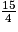 \frac{15}{4}