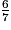 \frac{6}{7}