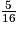 \frac{5}{16}