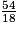 \frac{54}{18}