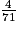 \frac{4}{71}