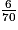 \frac{6}{70}