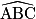 \widehat{\mathrm{ABC}}