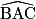\widehat{\mathrm{BAC}}