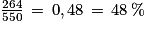 \frac{264}{550}\, =\, 0,48\, =\, 48\,\%