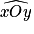 \widehat{xOy}