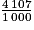 \frac{4\, 107}{1\, 000}