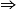 \Rightarrow