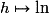 h\mapsto \mathrm {ln}