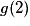 g (2)