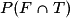 P(F \cap T)