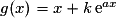 g(x) = x + k\,\mathrm{e}^{ax}