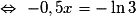 \Leftrightarrow\ -0,5x=-\ln3