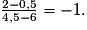 \frac{2-0,5}{4,5-6}=-1.