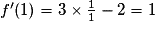 f'(1)=3\times \frac{1}{1}-2=1