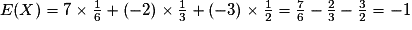 E(X)=7\times \frac{1}{6}+(-2)\times \frac{1}{3}+(-3)\times \frac{1}{2}=\frac{7}{6}-\frac{2}{3}-\frac{3}{2}=-1