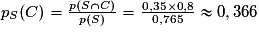 p_{S}(C)=\frac{p(S\cap C)}{p(S)}=\frac{0,35\times 0,8}{0,765}\approx 0,366