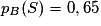 p_{B}(S)=0,65
