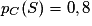 p_{C}(S)=0,8