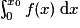 \int_{0}^{x_{0}}f(x)\,\mathrm{d}x