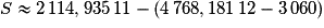S\approx 2\,114,935\,11-(4\,768,181\,12-3\,060)
