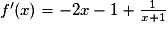 f'(x)=-2x-1+\frac{1}{x+1}