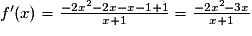 f'(x)=\frac{-2x^{2}-2x-x-1+1}{x+1}=\frac{-2x^{2}-3x}{x+1}