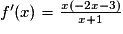 f'(x)=\frac{x(-2x-3)}{x+1}