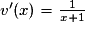 v'(x)=\frac{1}{x+1}