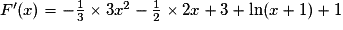 F'(x)=-\frac{1}{3}\times 3x^{2}-\frac{1}{2}\times 2x+3+\ln(x+1)+1