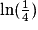 \ln(\frac{1}{4})