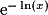 \mathrm{e}^{-\ln(x)}