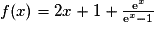 f(x) = 2x + 1 + \frac{\mathrm{e}^{x}}{\mathrm{e}^{x} - 1}