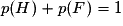 p(H) + p(F) = 1