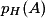 p_{H}(A)