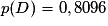 p(D) = 0,8096