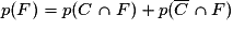 p(F)=p(C \cap F)+p(\overline {C} \cap F)