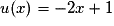 u(x)=-2x+1