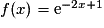 f(x) = \mathrm{e}^{-2x + 1}