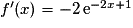 f'(x)=-2\,\mathrm{e}^{-2x+1}
