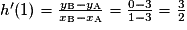 h'(1)=\frac{y_{\mathrm{B}}-y_{\mathrm{A}}}{x_{\mathrm{B}}-x_{\mathrm{A}}}=\frac{0-3}{1-3}=\frac{3}{2}