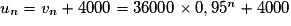 u_{n}=v_{n}+4000=36000\times 0,95^{n}+4000