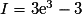 I = 3\mathrm{e}^{3} - 3