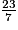 \frac{23}{7}