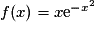 f(x) = x\mathrm{e}^{-x^{2}}