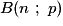 B(n\ ;\ p)