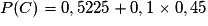 P(C)= 0,5225 + 0,1\times{} 0,45